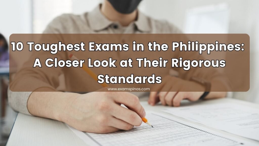 10 Toughest Exams In The Philippines: A Closer Look At Their Rigorous ...