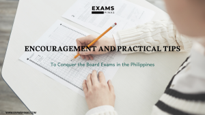 Encouragement and Practical Tips to Conquer the Board Exams in the Philippines