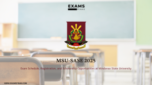 MSU-SASE 2025: Exam Schedule, Registration, and Scholarship Opportunities at Mindanao State University